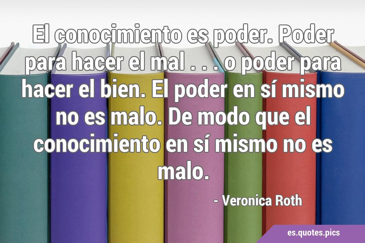 El Conocimiento es Poder: Historia y Significado